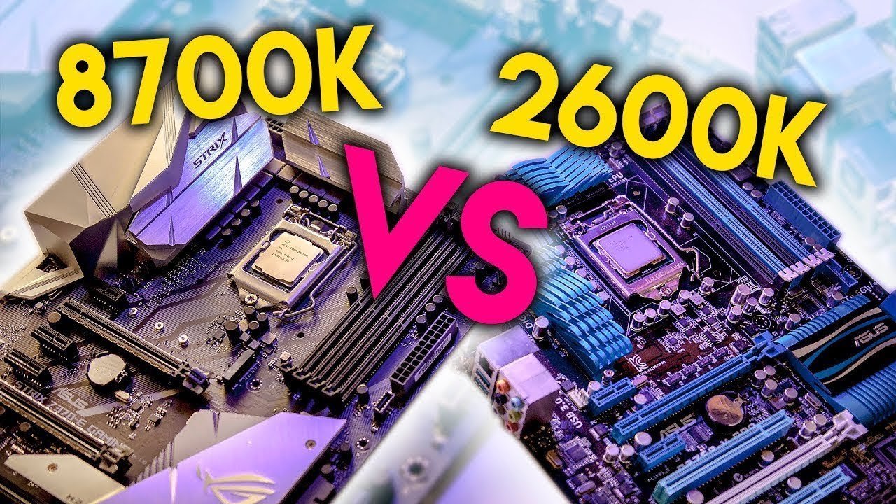 Intel i7-8700K vs i7-2600K - FINALLY Time to Upgrade Sandy Bridge?