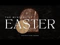 The Mystery of Easter – 1 Timothy 3:14-16