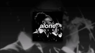 Burna Boy, Alone | slowed + reverb |