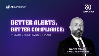 Pinpointing AML Red Flags: Nader Timani on Smarter Transaction Monitoring