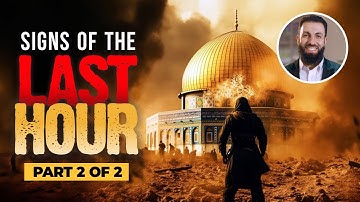 Signs of the Last Hour - Part 2 of 2