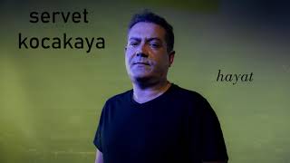 Servet Kocakaya - Hayat  #HayatDediğin Resimi