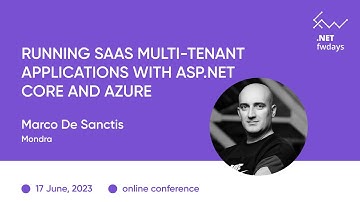 "Running SaaS multi-tenant applications on ASP.NET Core, Azure" Marco De Sanctis/.NET fwdays