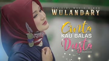 Wulandary - Cinta Kau Balas Dusta (Official Music Video)