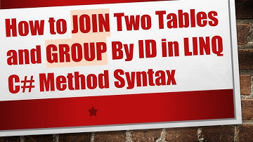 How to JOIN Two Tables and GROUP By ID in LINQ C#  Method Syntax