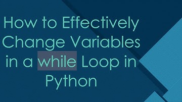 How to Effectively Change Variables in a while Loop in Python