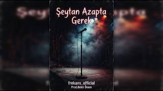 Şeytan Azapta Gerek (Official Audio / Video)