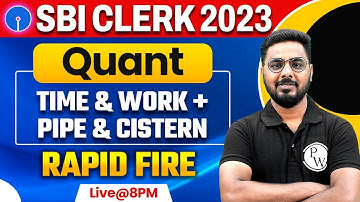 SBI Clerk 2023 | Time and Work | Pipe and Cistern | SBI Clerk Quant Classes | By Sumit Sir