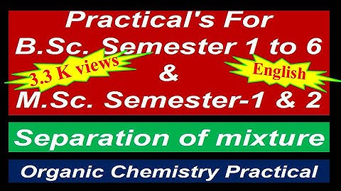 Organic Chemistry Practical in English | Separation of binary Mixture | B.Sc. & M.Sc. Chemistry |