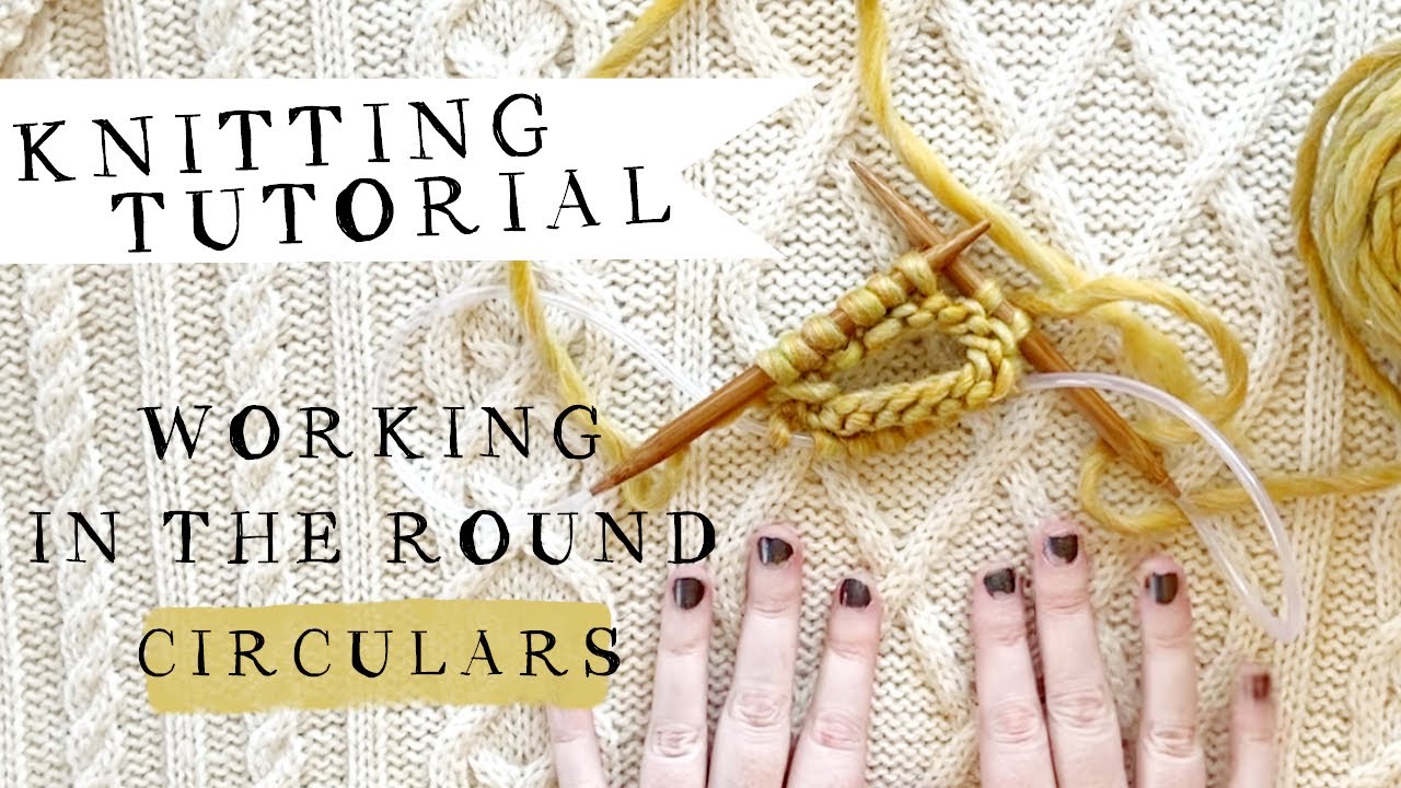 Working in the Round- Pt2: Circulars! :: Knitting Tutorial :: Vlogmas ...