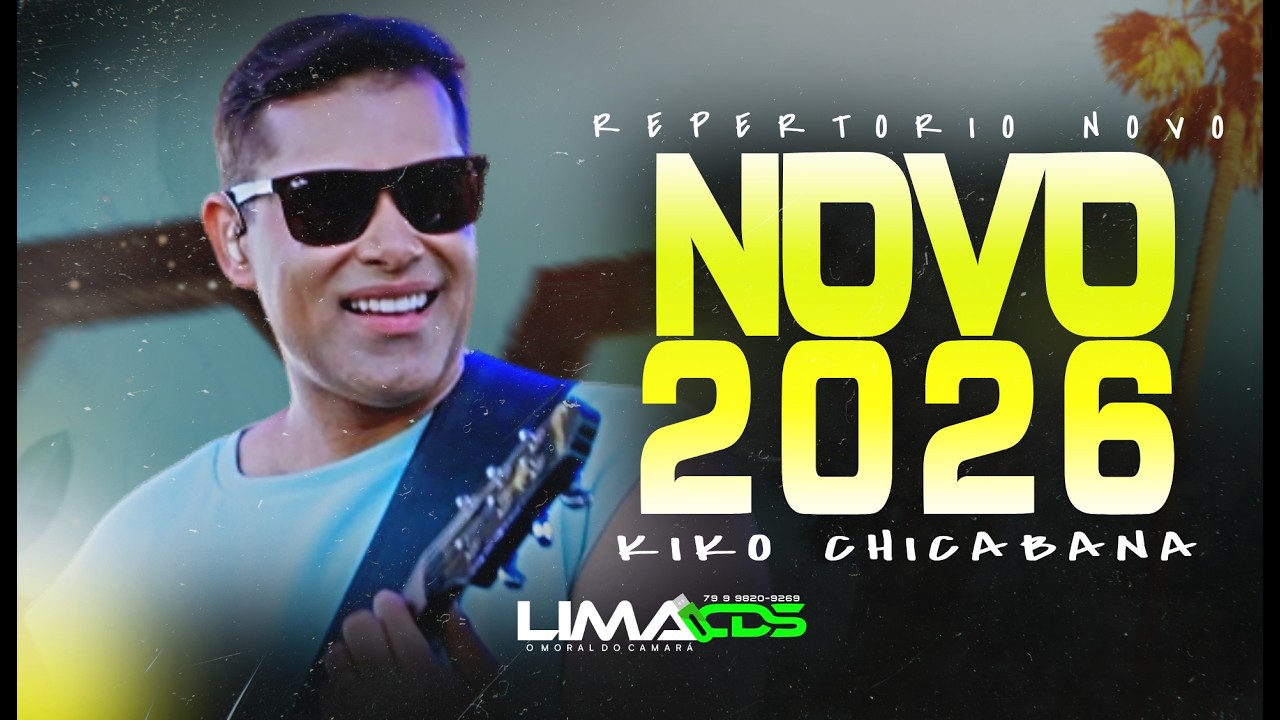 KIKO CHICABANA CD COMPLETO VERÃO 2026 - REPERTÓRIO AO VIVO - REPERTÓRIO CARNAVAL 2026