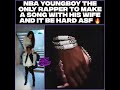 NBA YoungBoy the only rapper to make a song with his wife and it be hard asf 🔥😮‍💨