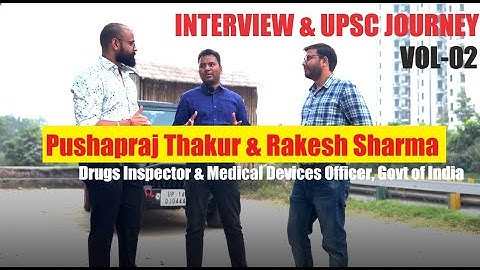 DRUGS INSPECTOR PUSHAPRAJ & RAKESH SHARMA UPSC JOURNEY | GOVT. OF INDIA | INTERVIEW-02
