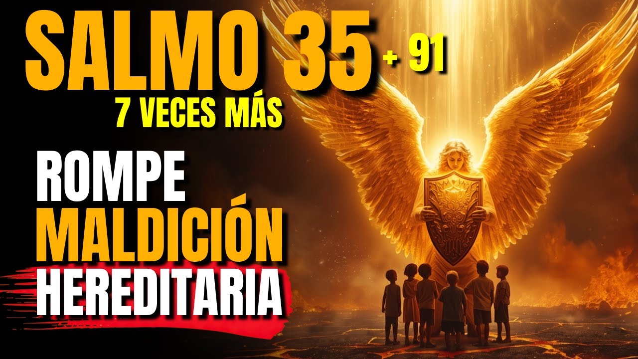 ⚔️ Profecía del Salmo 35 + 91 7 veces — Dios QUEMA altares de BRUJERÍA y maldiciones hereditarias