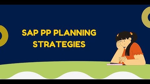 Introduction to SAP PP (Production Planning) : Overview of SAP PP module