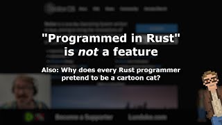 &quot;Programmed in Rust&quot; is not a feature