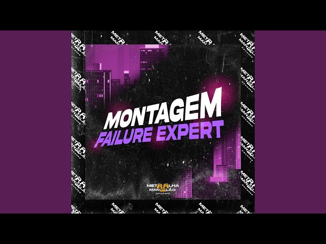 MONTAGEM FAILURE EXPERT