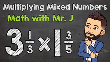 Multiplying Mixed Numbers | Step by Step | Math with Mr. J