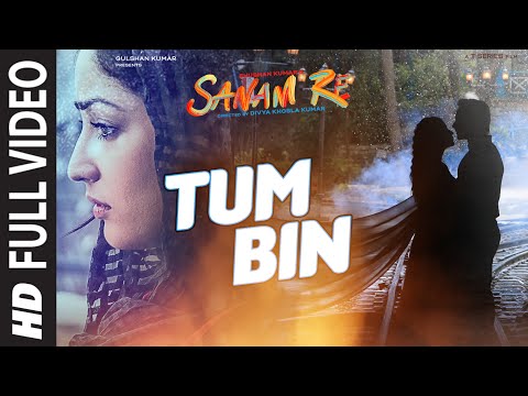 TUM BIN Full Video Song | SANAM RE | Pulkit Samrat, Yami Gautam, Divya Khosla Kumar | T-Series