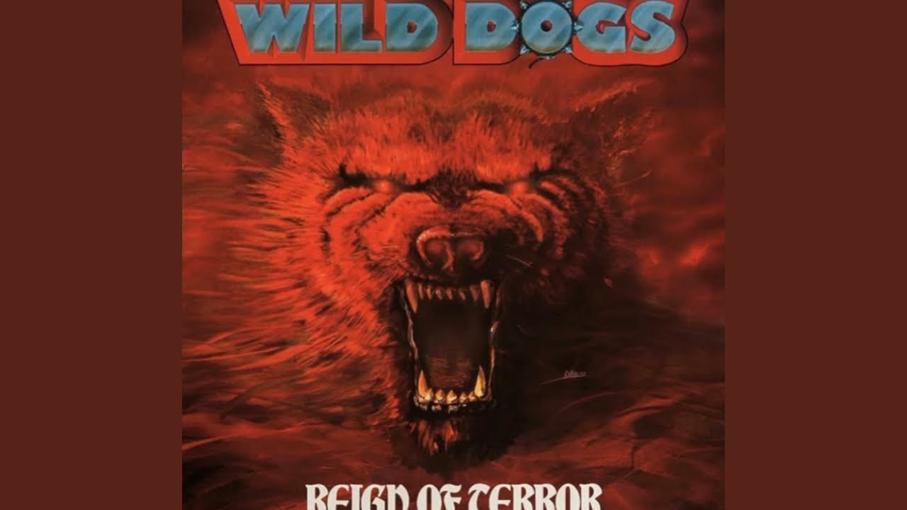 Wild Dogs - Reign Of Terror (1987) - YouTube