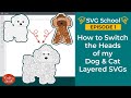 SVG Customization 🐶 How to Switch the Heads of my Layered Dog &amp; Cat SVGs 🐕 [SVG School Ep 1]