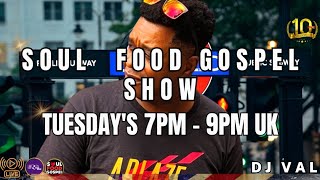 Soul Food Gospel Show E534 - Dj Val