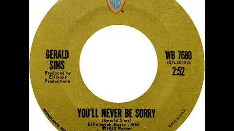 Gerald Sims - Youll Never Be Sorry