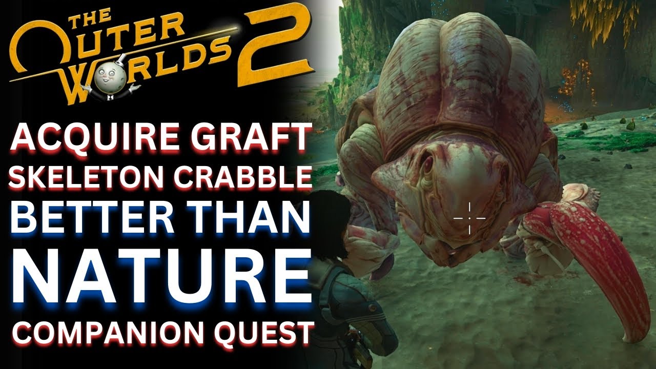 Acquire Skeleton Crabble Graft - Better Than Nature quest | The Outer Worlds 2