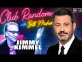 Jimmy kimmel  club random with bill maher