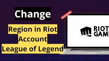 How to Change Riot Account Region in League of Legends (2025 Guide)
