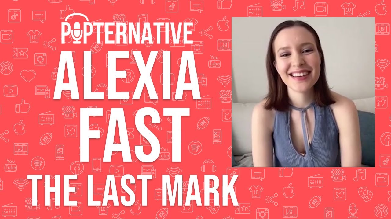 Alexia Fast Talks About The Last Mark And Much More Youtube