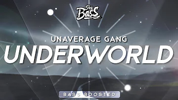 UNAVERAGE GANG - UNDERWORLD [Bass Boosted]