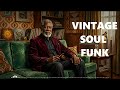 Ultimate Vintage Soul &amp; Old School 70s Funk | Deep Groove Mix 2026