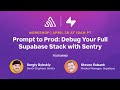 Prompt to Prod: Debug Your Full Supabase Stack with Sentry