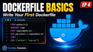 Dockerfile Fundamentals: Write Your First Dockerfile | Docker Tutorial EP 4