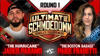 Jader Paramo vs Paige Frabetti - Ultimate Schmoedown Singles Tournament