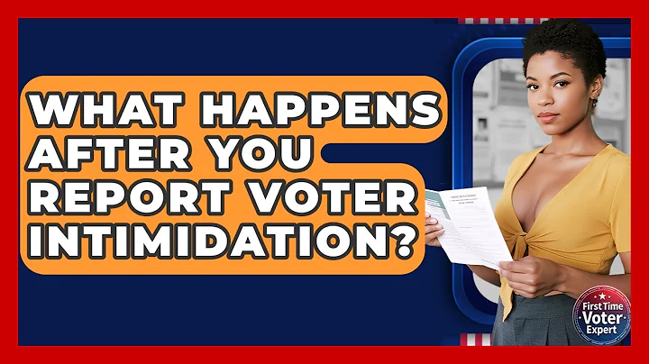 What Happens After You Report Voter Intimidation? - First Time Voter Expert