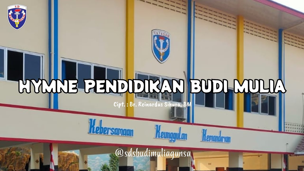 Hymne Budi Mulia   (SD Budi Mulia Gunung Sahari Jakarta)