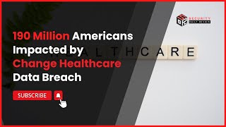 UnitedHealth Confirms 190 Million Americans Affected by Change Healthcare Data Breach