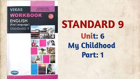 Std-9 English | Unit:6 My Childhood | Part 1 | Vikas Workbook Solution | Ncert