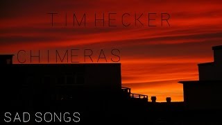 Tim Hecker - Chimeras