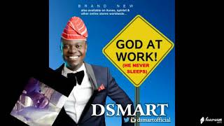 God At Work He Never Sleeps By Dsmart