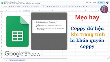 [GGS-05-004] Mẹo coppy dữ liệu khi trang tính bị khóa chức năng coppy