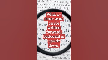 What 4-letter word can be written forward, backward or upside down and read from left to right?