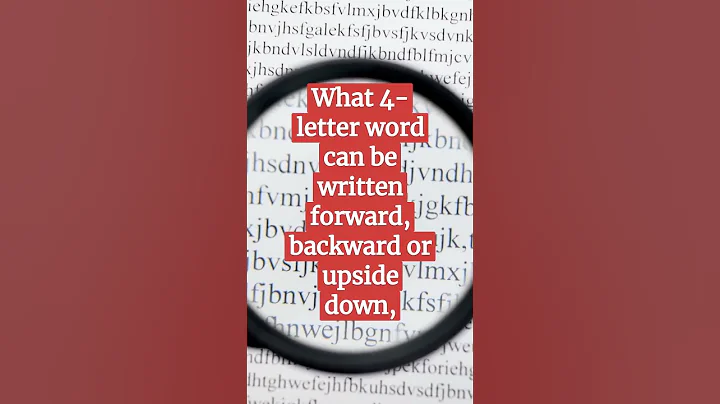 What 4-letter word can be written forward, backward or upside down and read from left to right?