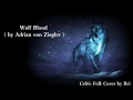 Wolf Blood (Adrian von Ziegler) - Celtic Folk Cover