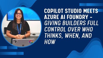 Copilot Studio Meets Azure AI Foundry. EP 73