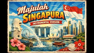 Majulah Singapura  Singapore National Anthem instrumental Version  Lagu Kebangsaan Singapura