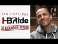 Rencontre i bride episode4  alexandre ayache