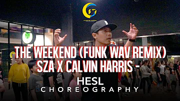 SZA x Calvin Harris - The Weekend (Funk Wav Remix) | Choreography by HESL | Locking